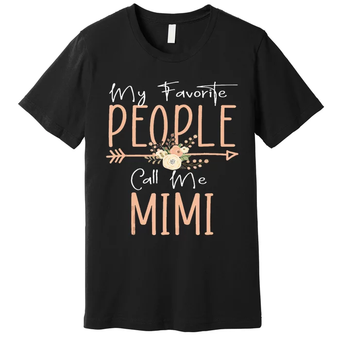 My Favorite People Call Me Mimi Mothers Day Floral Premium T-Shirt