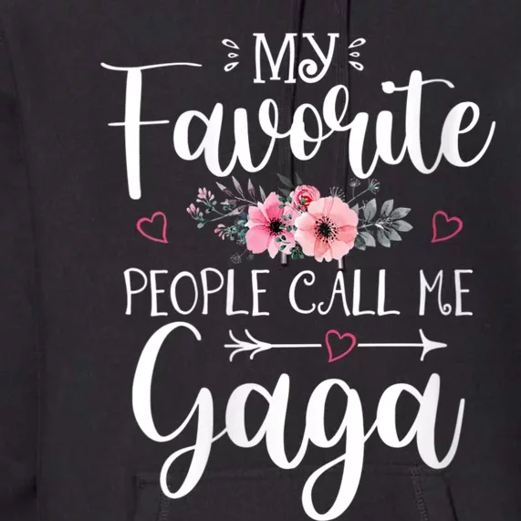 My Favorite People Call Me Gaga Premium Hoodie