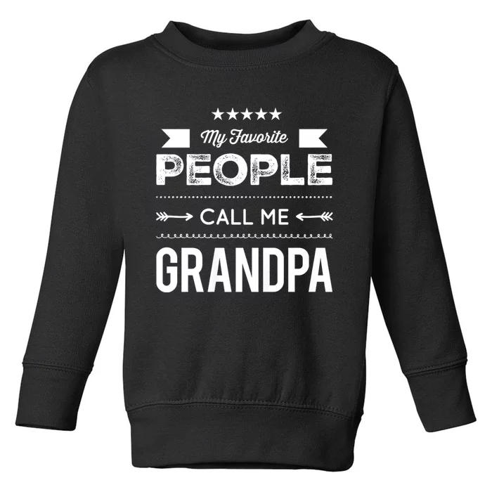 My Favorite People Call Me Grandpa Toddler Sweatshirt