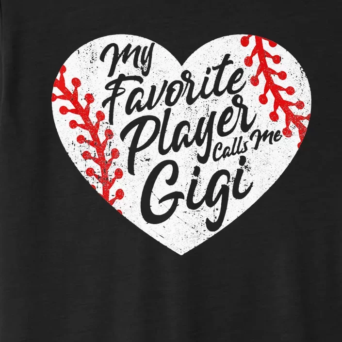 My Favorite Player Calls Me Gigi Baseball Heart Cute Grandma ChromaSoft Performance T-Shirt