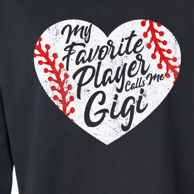 My Favorite Player Calls Me Gigi Baseball Heart Cute Grandma Cropped Pullover Crew