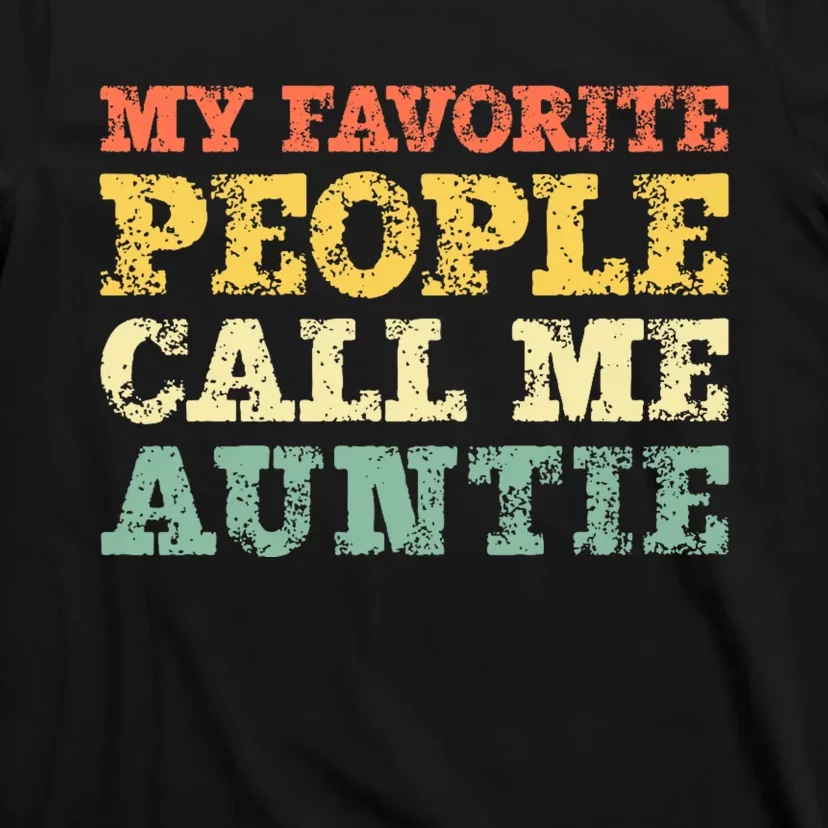 My Favorite People Call Me Auntie T-Shirt