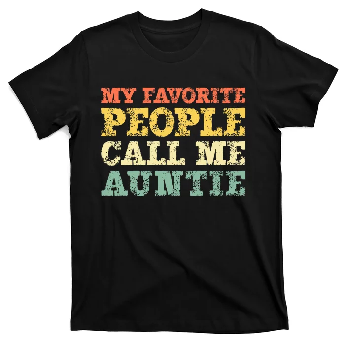 My Favorite People Call Me Auntie T-Shirt