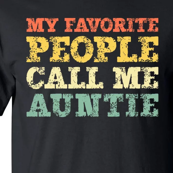 My Favorite People Call Me Auntie Tall T-Shirt