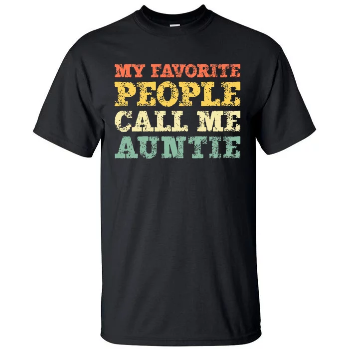 My Favorite People Call Me Auntie Tall T-Shirt