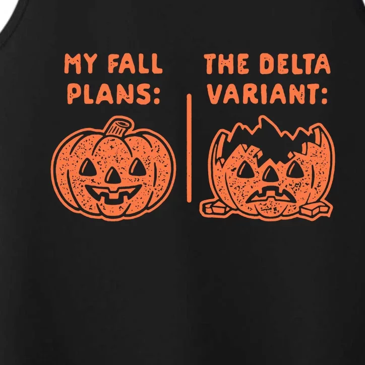 My Fall Plans The Delta Variant Funny Pumpkin Performance Tank