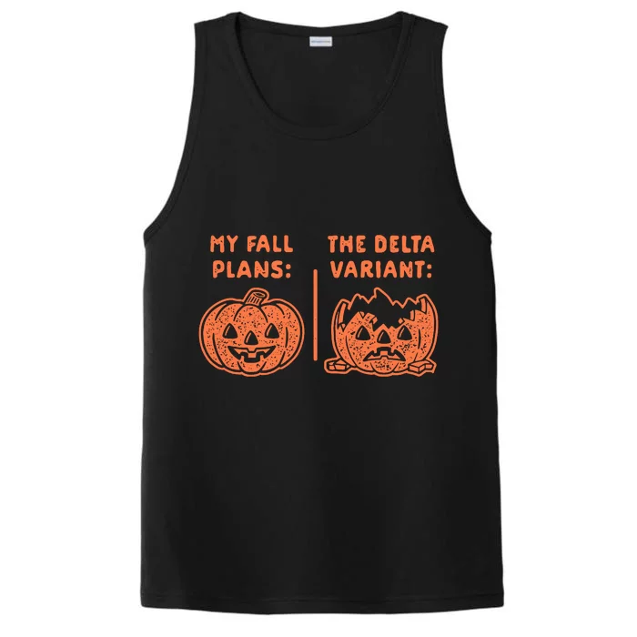 My Fall Plans The Delta Variant Funny Pumpkin Performance Tank