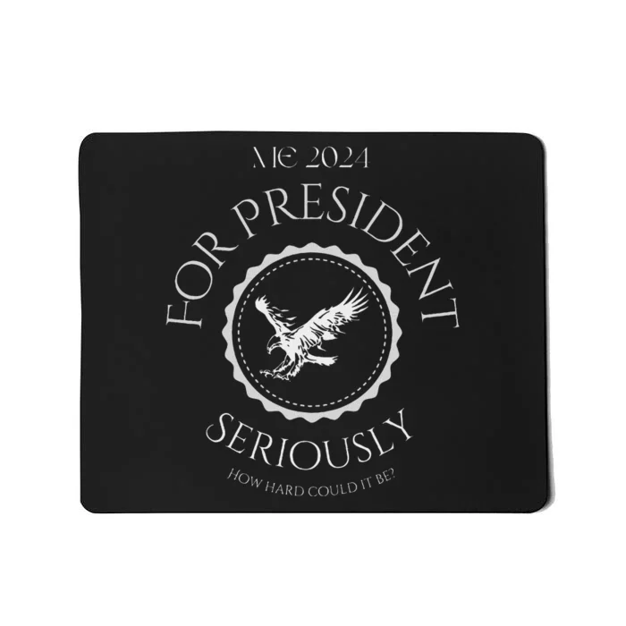 Me For President Humor Mousepad