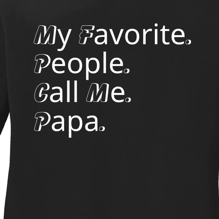 My Favorite People Call Me Papa Funny Ladies Long Sleeve Shirt