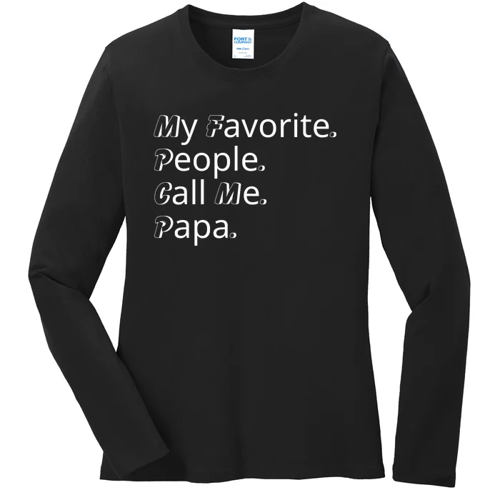 My Favorite People Call Me Papa Funny Ladies Long Sleeve Shirt