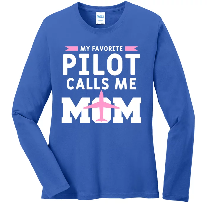 My Favorite Pilot Calls Me Mom Funny Flying Airplane Pilots Gift Ladies Long Sleeve Shirt