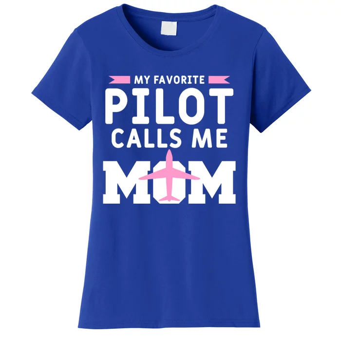 My Favorite Pilot Calls Me Mom Funny Flying Airplane Pilots Gift Women's T-Shirt