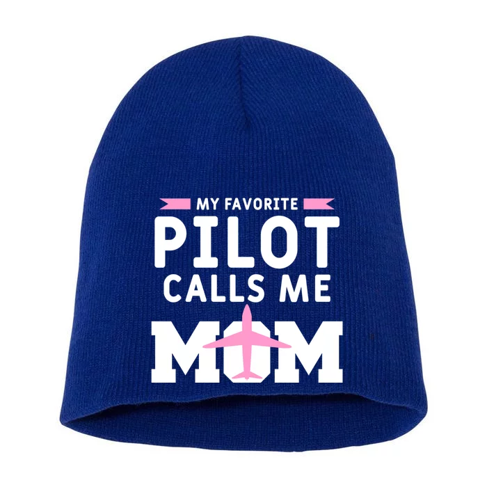 My Favorite Pilot Calls Me Mom Funny Flying Airplane Pilots Gift Short Acrylic Beanie