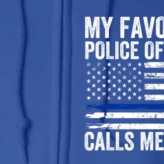 My Favorite Police Officer Calls Me Mom Police Mom Of A Cop Gift Full Zip Hoodie