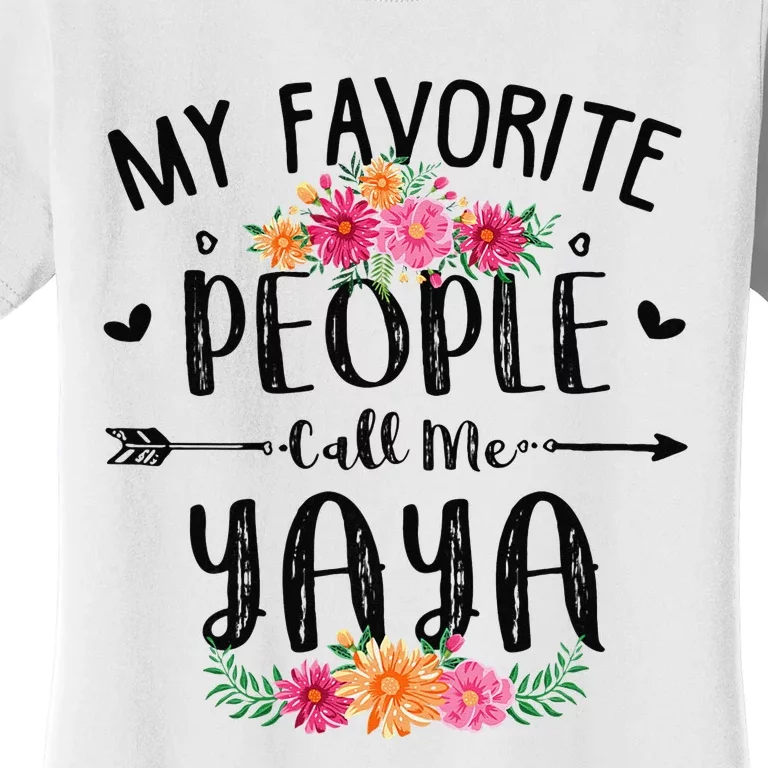 My Favorite People Call Me Yaya Tee Mother's Day Gift Women's T-Shirt