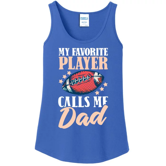 My Favourite Player Calls Me Dad American Football Gift Ladies Essential Tank