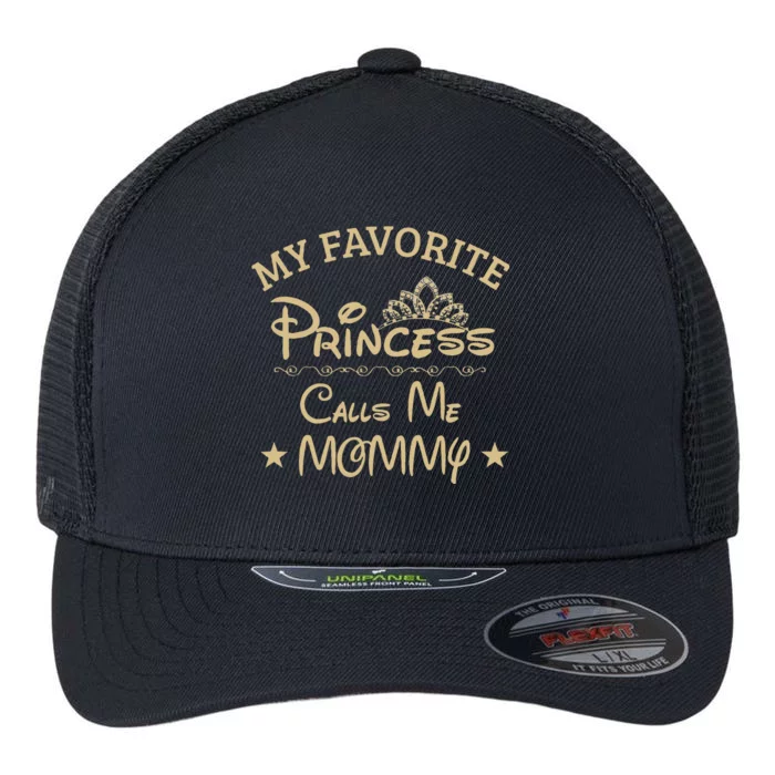 My Favorite Princess Calls Me Mommy Mommy Daughter Flexfit Unipanel Trucker Cap