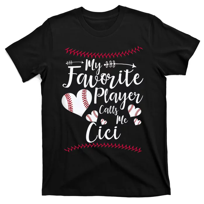 My Favorite Player Calls Me Cici Baseball Heart T-Shirt