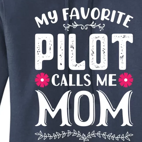 My Favorite Pilot Calls Me Mom Funny Medical Mothers Day Gift Women's Pullover Hoodie