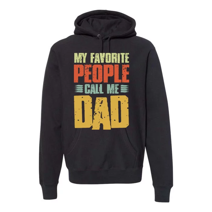 My Favorite People Call Me Dad Vintage Premium Hoodie