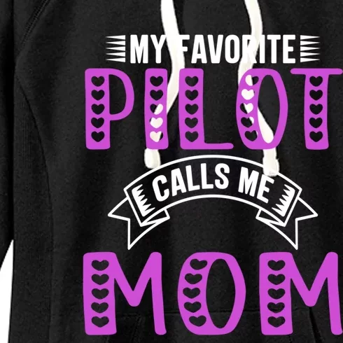 My Favorite Pilot Calls Me Mom Funny Gift For Pilot Mom Meaningful Gift Women's Fleece Hoodie