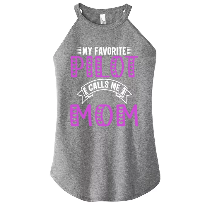 My Favorite Pilot Calls Me Mom Funny Gift For Pilot Mom Meaningful Gift Women’s Perfect Tri Rocker Tank