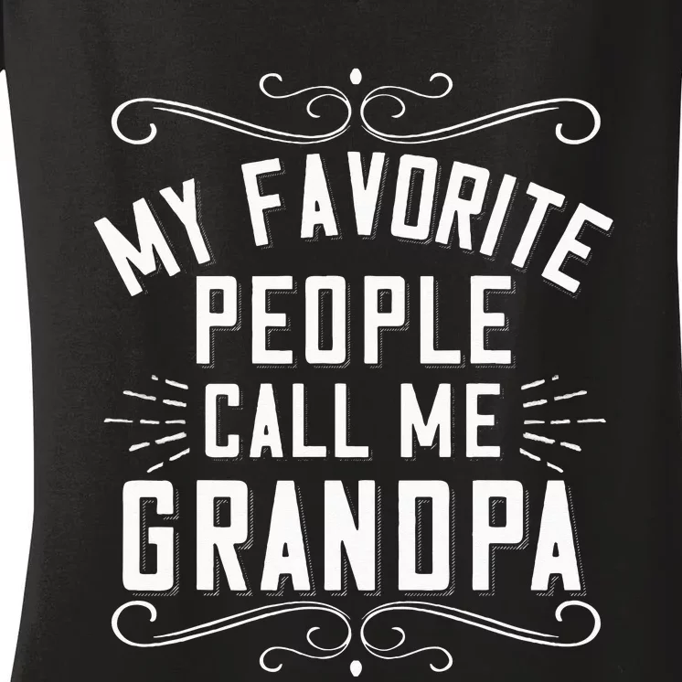 My Favorite People Call Me Grandpa From Grand Women's V-Neck T-Shirt