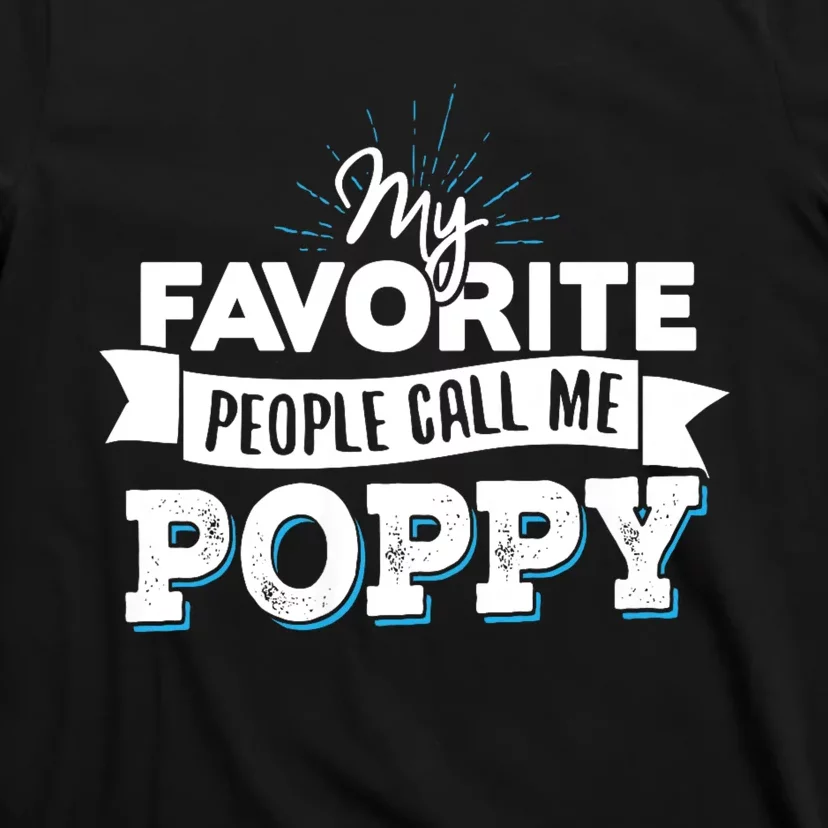 My Favorite People Call Me Poppy T-Shirt