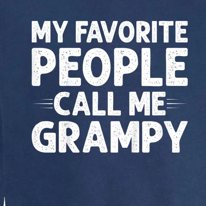 My Favorite People Call Me Grampy Garment-Dyed Sweatshirt