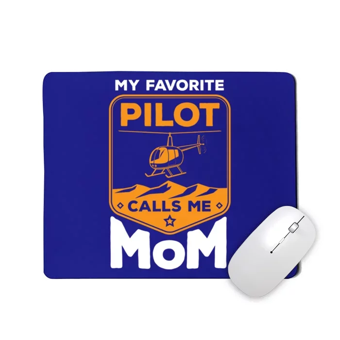 My Favorite Pilot Calls Me Mom Helicopter Cool Gift Mousepad