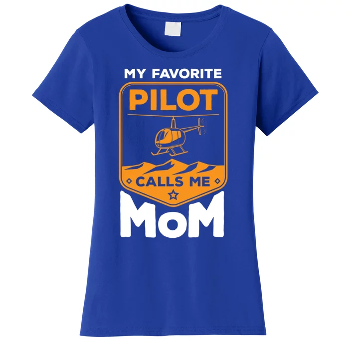 My Favorite Pilot Calls Me Mom Helicopter Cool Gift Women's T-Shirt