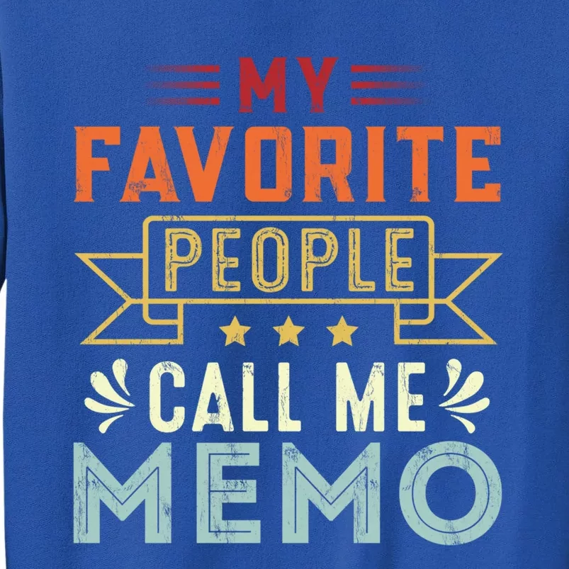 My Favorite People Call Me Memo Retro Funny Mother's Day Cute Gift Tall Sweatshirt