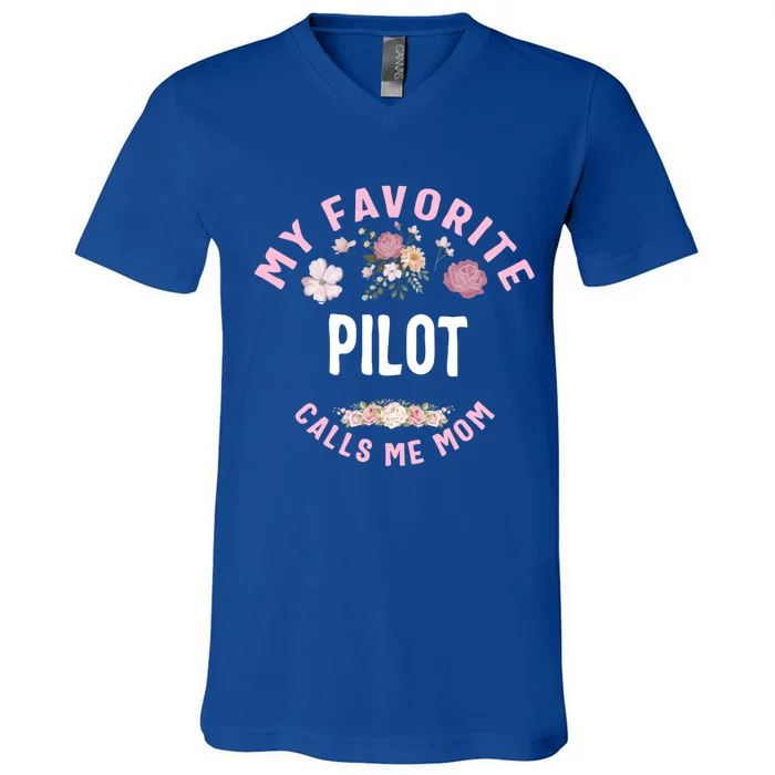 My Favorite Pilot Calls Me Mom Mothers Day Gift V-Neck T-Shirt