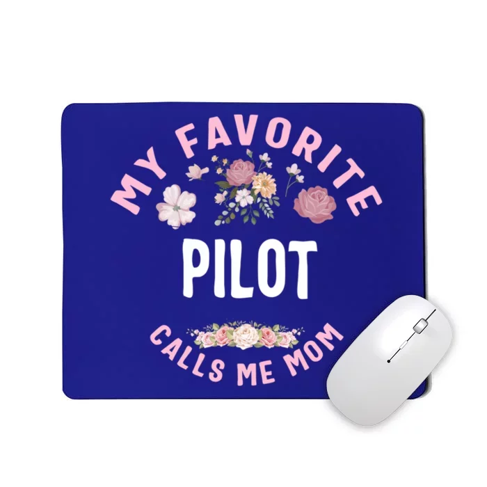 My Favorite Pilot Calls Me Mom Mothers Day Gift Mousepad