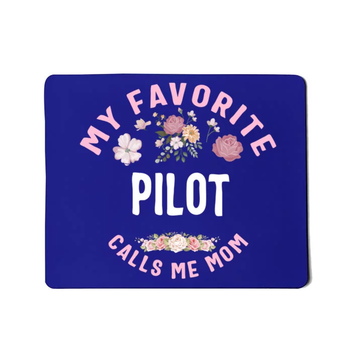 My Favorite Pilot Calls Me Mom Mothers Day Gift Mousepad