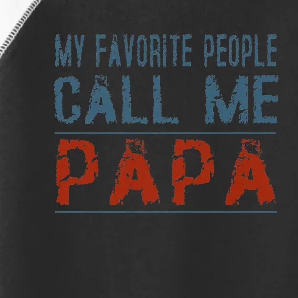 My Favorite People Call Me Papa Toddler Fine Jersey T-Shirt