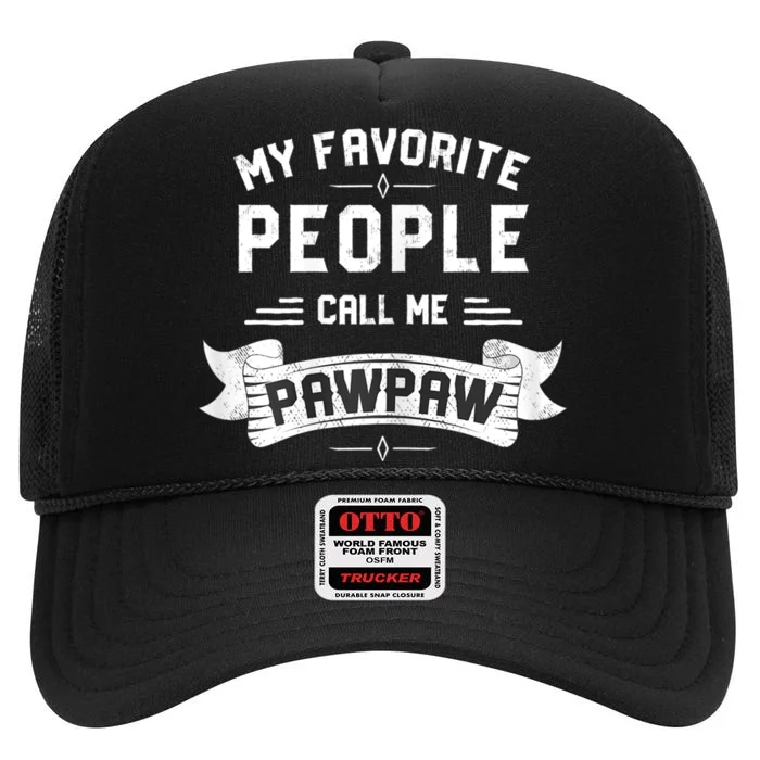 My Favorite People Call Me Pawpaw High Crown Mesh Trucker Hat