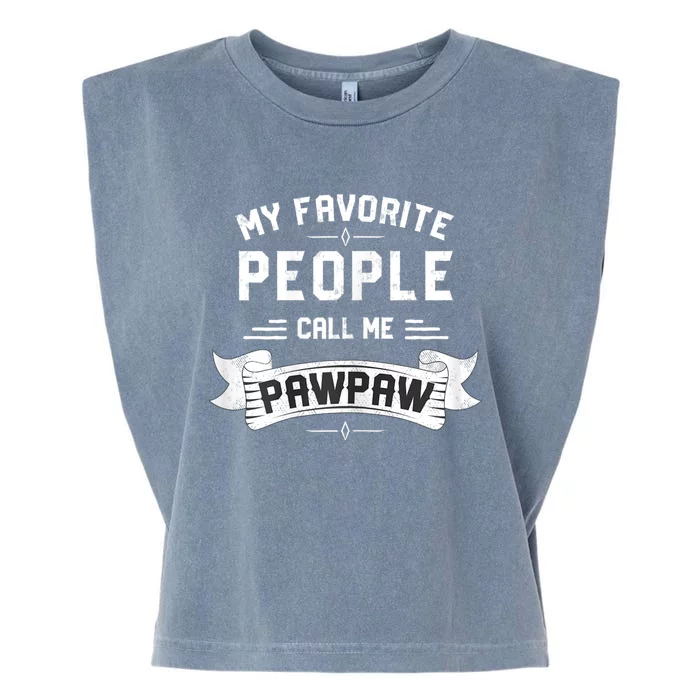 My Favorite People Call Me Pawpaw Garment-Dyed Women's Muscle Tee