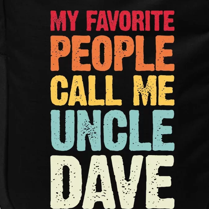 My Favorite People Call Me Uncle Dave Personalized Name Impact Tech Backpack