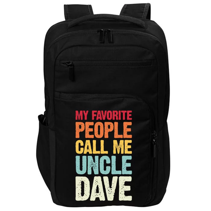 My Favorite People Call Me Uncle Dave Personalized Name Impact Tech Backpack