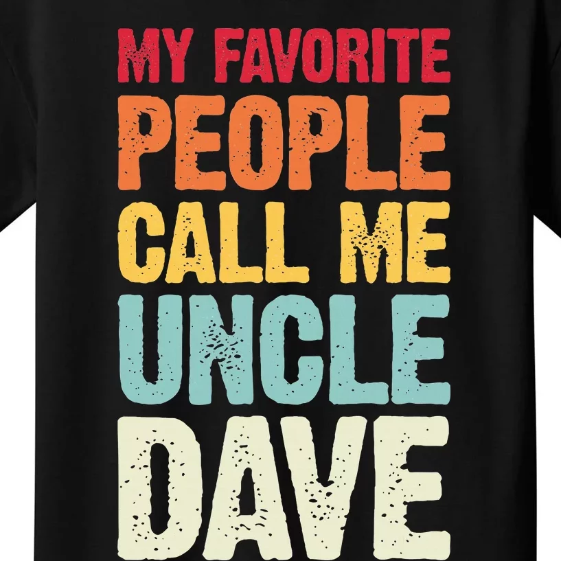 My Favorite People Call Me Uncle Dave Personalized Name Kids T-Shirt