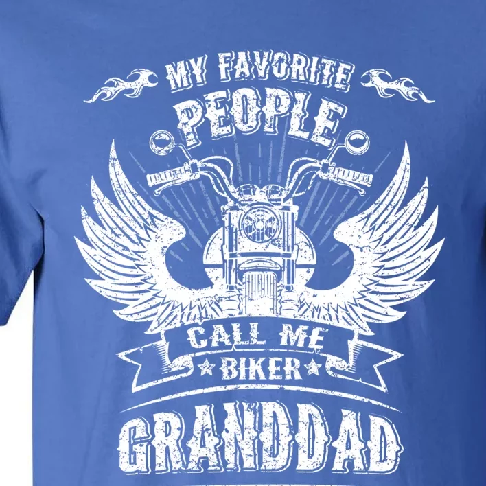 My Favorite People Call Me Biker Granddad Grandpa Motorcycle Funny Gift Tall T-Shirt