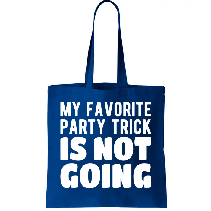 My Favorite Party Trick Is Not Going Gift Tote Bag