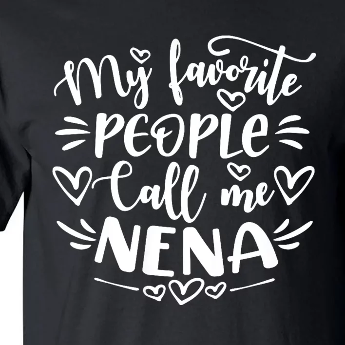 My Favorite People Call Me Nena Tall T-Shirt