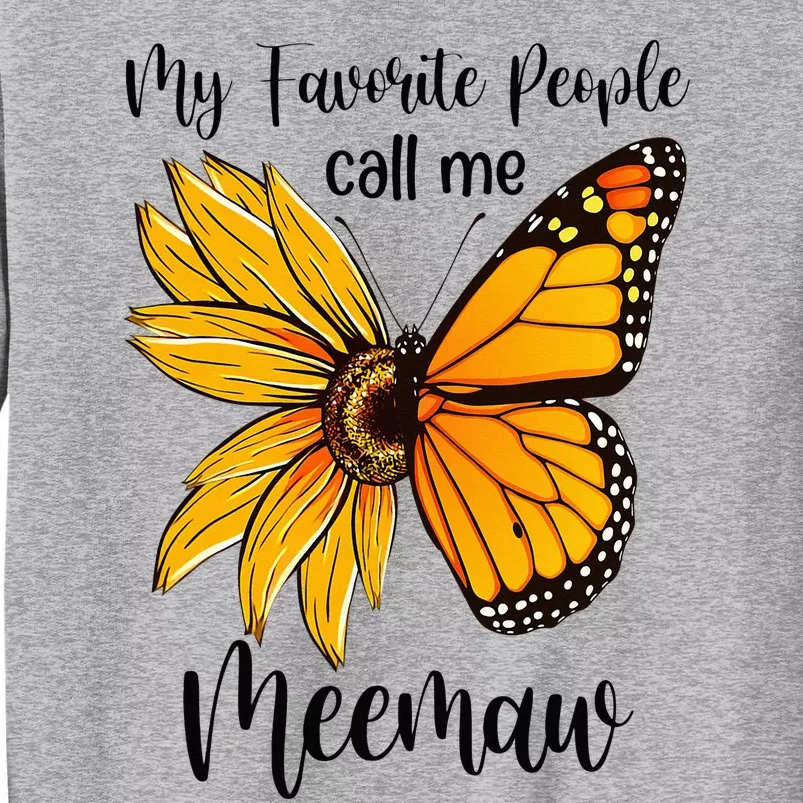 My Favorite People Call Me Meemaw Mother's Day Tall Sweatshirt