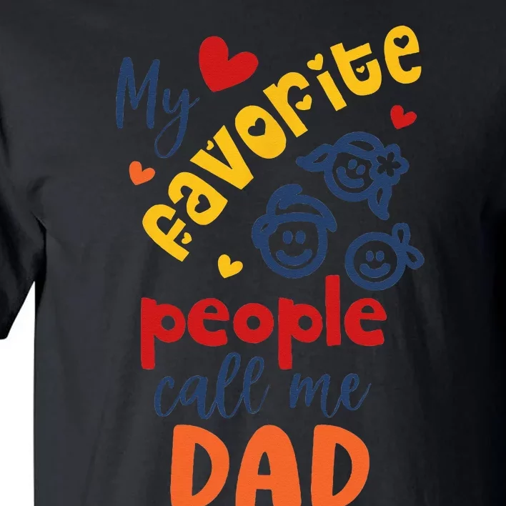 My Favorite People Call Me Papa For Grandpa Father's Tall T-Shirt