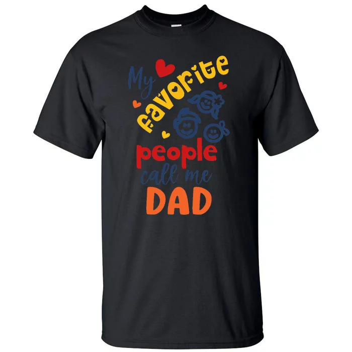 My Favorite People Call Me Papa For Grandpa Father's Tall T-Shirt