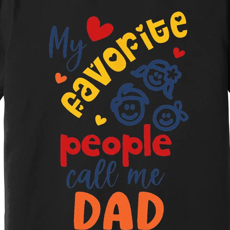 My Favorite People Call Me Papa For Grandpa Father's Premium T-Shirt