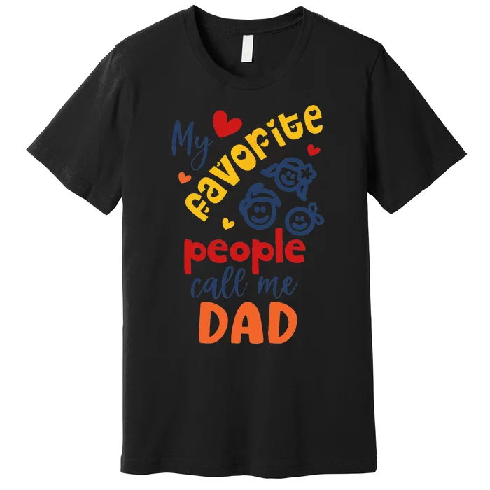 My Favorite People Call Me Papa For Grandpa Father's Premium T-Shirt