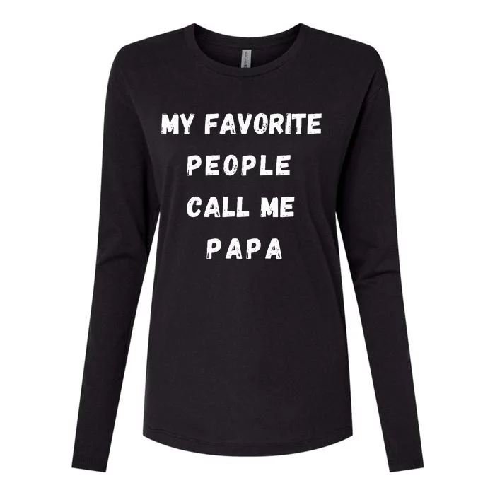 My Favorite People Call Me Papa Funny Womens Cotton Relaxed Long Sleeve T-Shirt